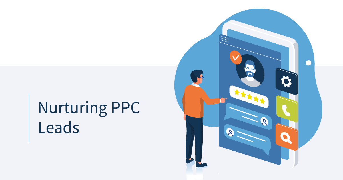 3 things to consider when nurturing PPC leads