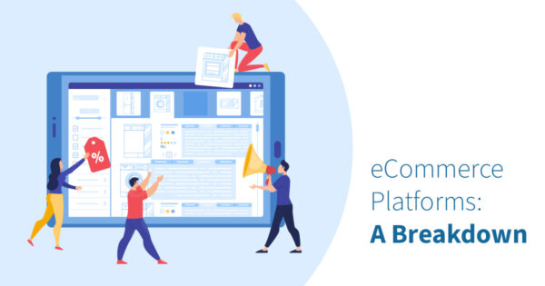 eCommerce Platforms: A Breakdown