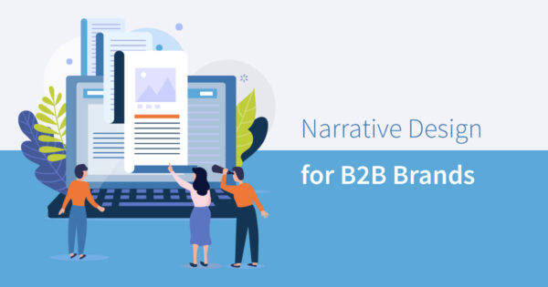 Narrative Design for B2B Brands